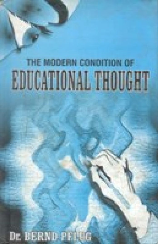 The Modern Condition of Educational Thought by Dr. Bernd Pflug