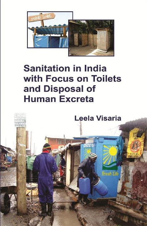 Sanitation in India With Focus on Toilets and Disposal of Human Excreta by Leela Visaria