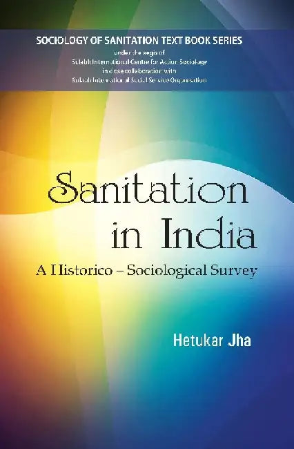 Sanitation in India : a Historico-Sociological Survey by Hetukar Jha