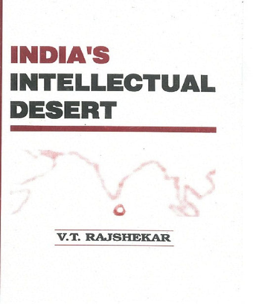 India's Intellectual Desert by V.T. Rajshekar