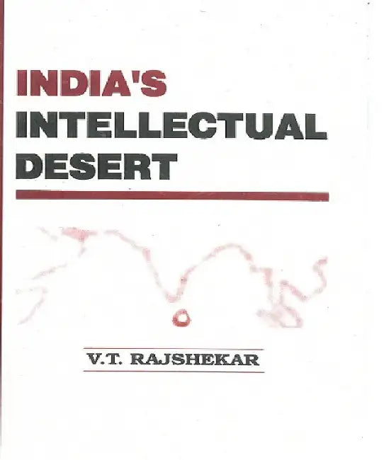 India's Intellectual Desert by V.T. Rajshekar