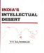 India's Intellectual Desert by V.T. Rajshekar