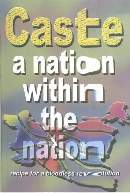 Caste a Nation Within the Nation by V.T. Rajshekar