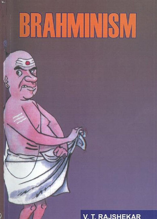 Brahminism by V.T. Rajshekar