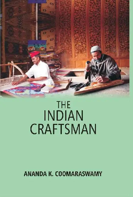 The Indian craftsman by Ananda K.Coomaraswamy