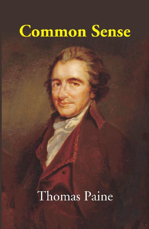 Common Sense by Thomas Paine, Edited By: E. HaldemanJulius