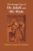 The Strange Case of Dr. Jekyll and Mr. Hyde  by Robert Louis Stevenson