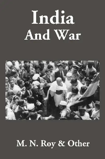 India and War by M. N. Roy & Other