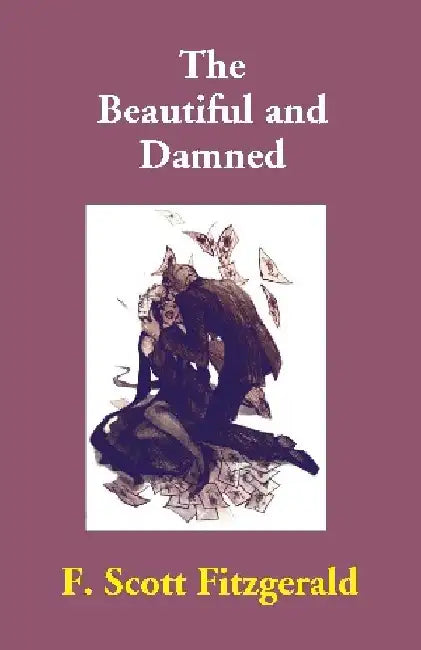 The Beautiful and Damned by F. Scott Fitzgerald