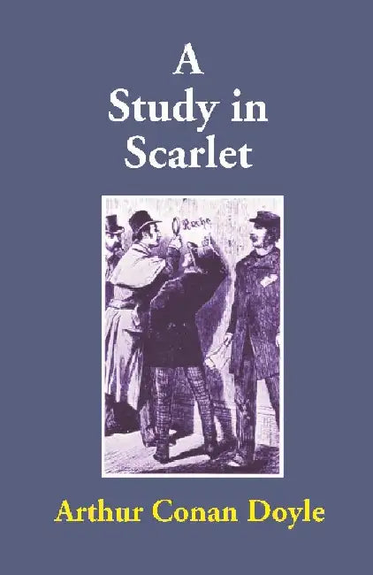 A Study in Scarlet by Arthur Conan Doyle