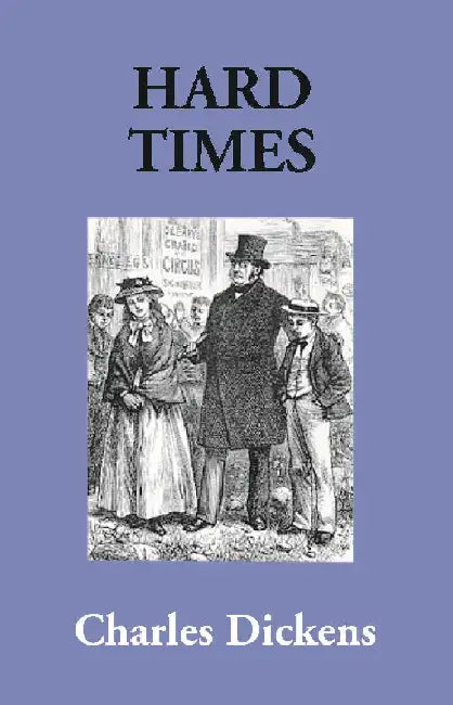 Hard Times by Charles Dickens