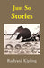 Just So Stories by Rudyard Kipling