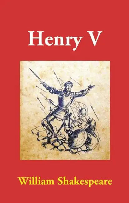Henry V by William Shakespeare