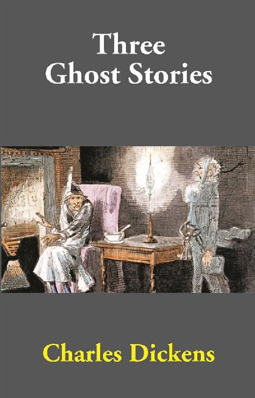 Three Ghost Stories by Charles Dickens