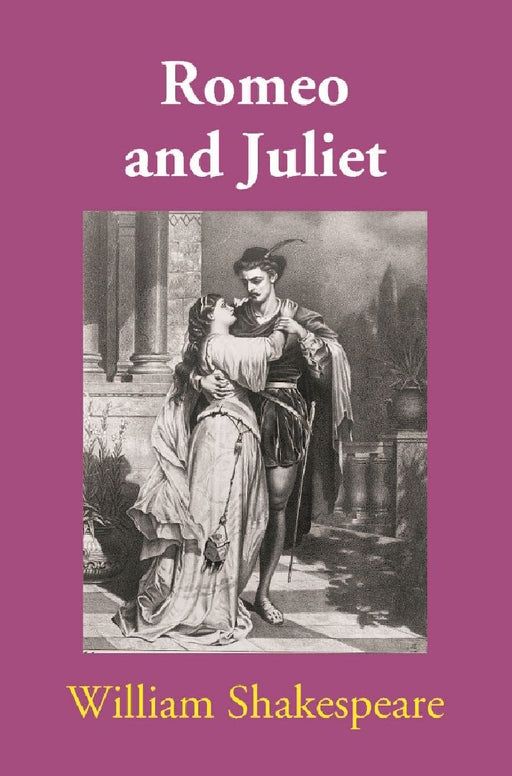 Romeo and Juliet by William Shakespeare