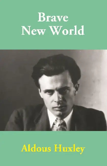 Brave New World by Aldous Huxley