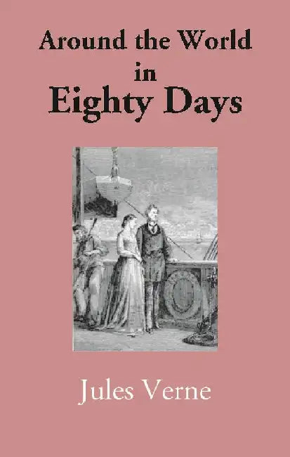 Around the World in Eighty Days by Jules Verne