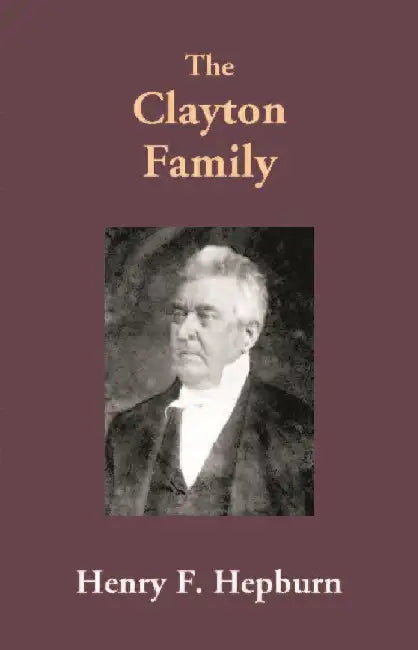 The Clayton Family by Henry F. Hepburn