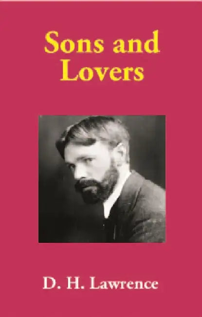 Sons and Lovers by D. H. Lawrence