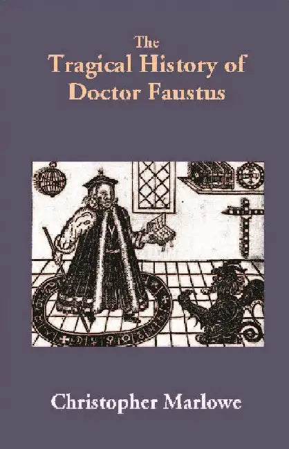 The Tragical History of Doctor Faustus by Christopher Marlowe