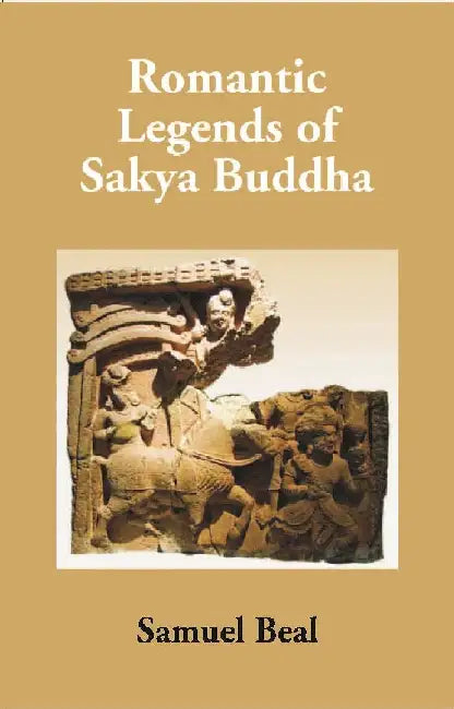 Romantic Legends of Sakya Buddha by Samuel Beal