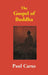 The Gospel of Buddha by Paul Carus