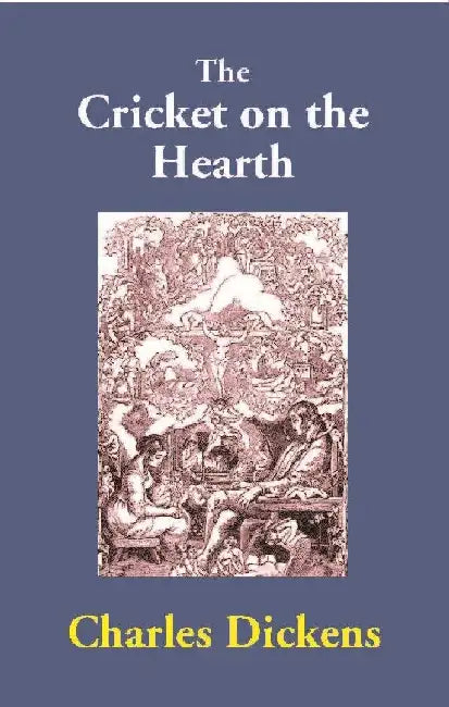 The Cricket on the Hearth by Charles Dickens