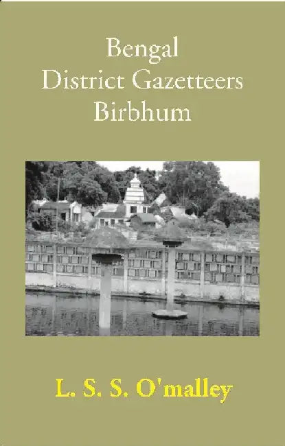 Bengal District Gazetteers: Birbhum by L. S. S. O'Malley