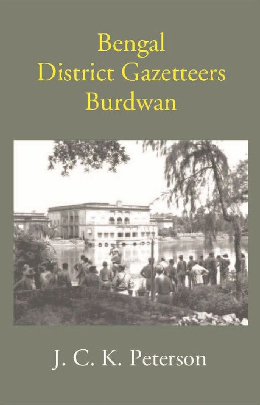 Bengal District Gazetteers: Burdwan by J. C. K. Peterson