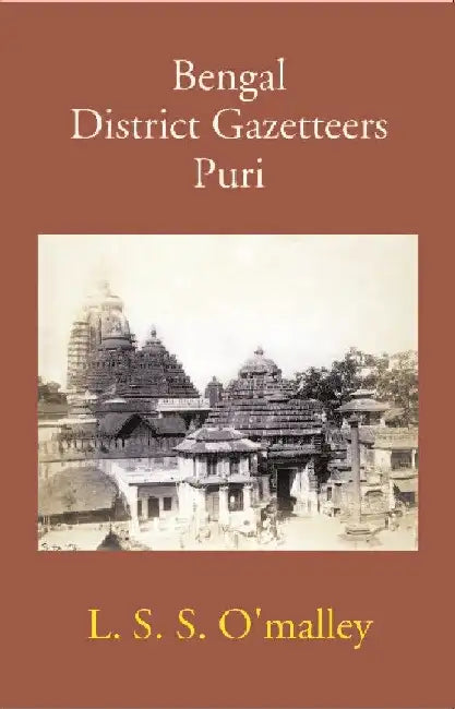 Bengal District Gazetteers: Puri by L. S. S. O'Malley