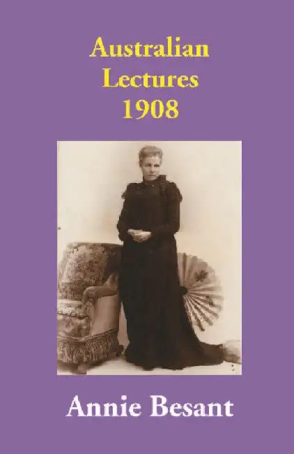 Australian Lectures 1908 by Annie Besant