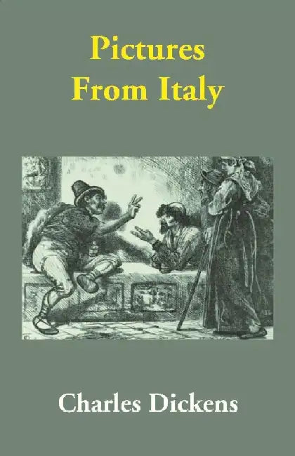 Pictures From Italy by Charles Dickens