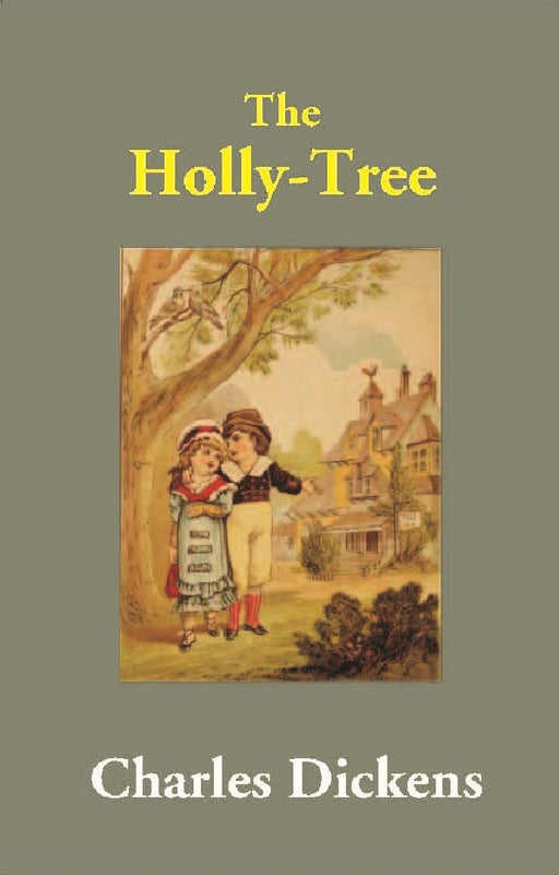 The Holly-Tree by Charles Dickens