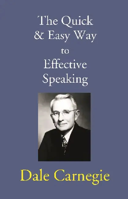 The Quick & Easy Way to Effective Speaking by Dale Carnegie
