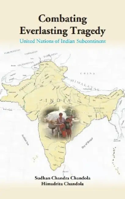 Combating Everlasting Tragedy by Sudhan Chandra Chandola, Himadrita Chandola