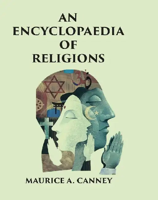 An Encyclopaedia of Religions by Maurice A. Canney