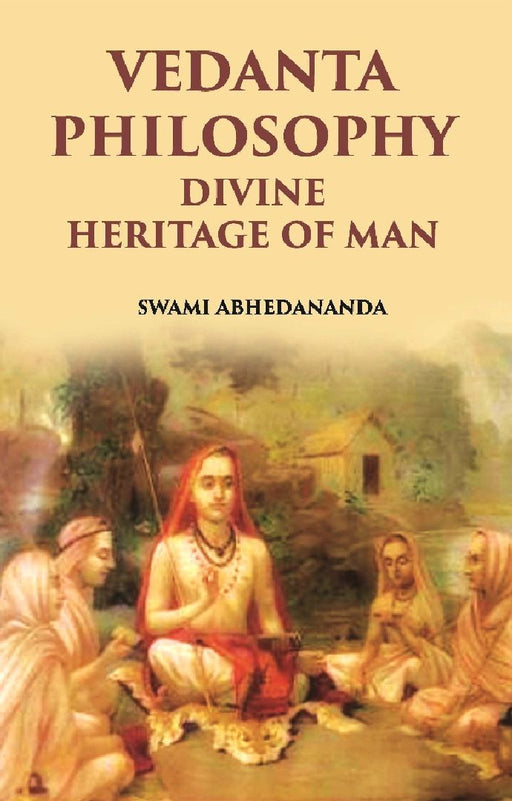 Vedanta Philosophy: Divine Heritage of Man by Swami Abhedananda