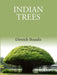 Indian Trees: An Account of Trees, Shrubs, Woody Climbers, Bamboos and Palms Indigenous Or Commonly Cultivated In The British Indian Empire by Dietrich Brandis