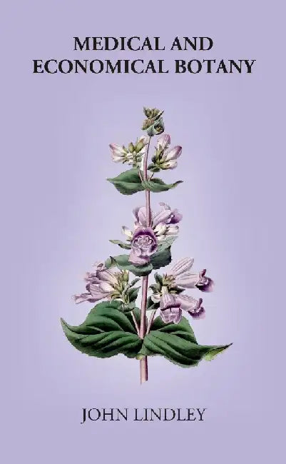 Medical and Economical Botany by John Lindley