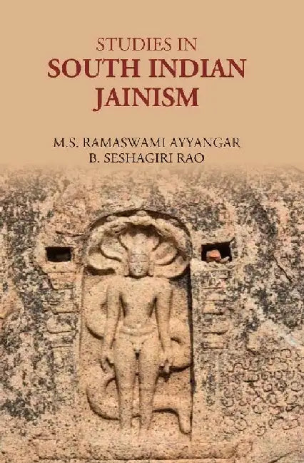 Studies In South Indian Jainism by M.S. Ramaswami Ayyangar, B. Seshagiri Rao.