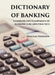 Dictionary of Banking: A Concise Encyclopaedia of Banking Law and Practice by WILLIAM THOMSON