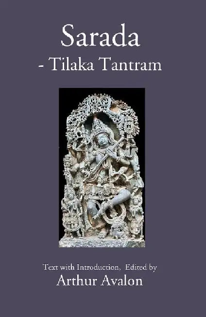 Sarada - Tilaka Tantram  by Text with Introduction, Edited by Arthur Avalon