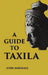 A Guide To Taxila by John Marshall