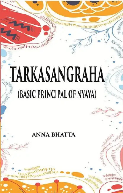 Tarkasangraha: (Basic Principal of Nyaya ) by ANNA BHATTA, PANDIT JIBANANDA VIDYASAGAR