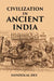Civilization In Ancient India by Nundolal Dey