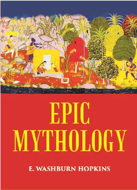 Epic Mythology by E. WASHBURN HOPKINS