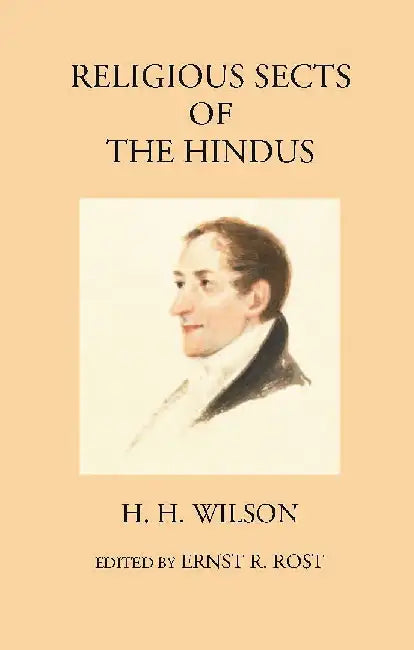 Religious Sects of The Hindus by H. H. WILSON