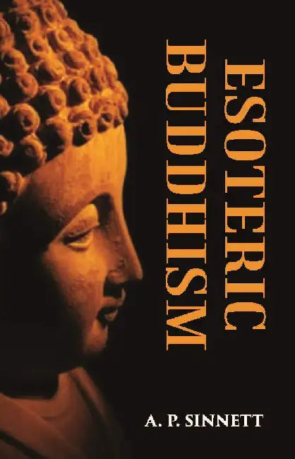 Esoteric Buddhism by A. P. SINNETT