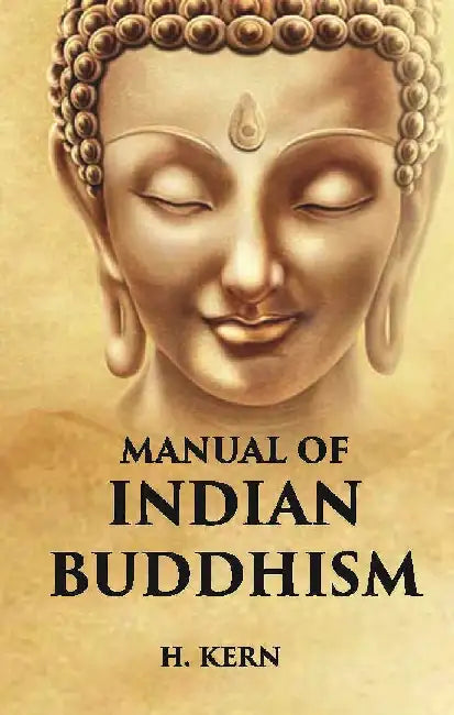 Manual of Indian Buddhism by H. KERN