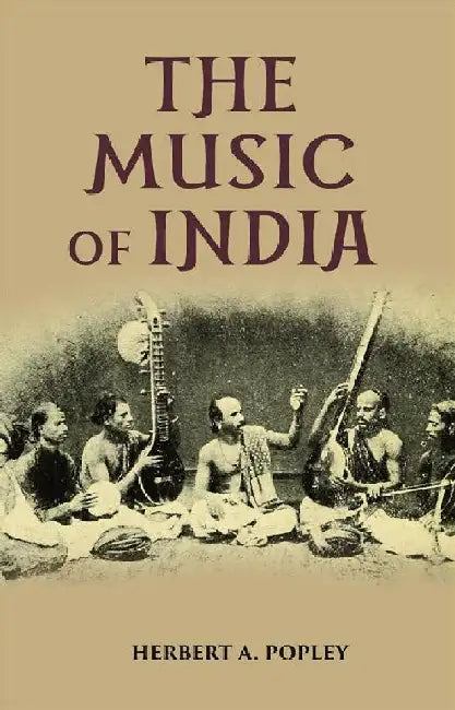 The Music of India by Herbert Arthur Popley